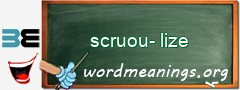 WordMeaning blackboard for scruou-lize